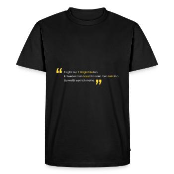 Love him or hate him - Men's Premium Organic T-Shirt - black - Front - Nico (187cm)
