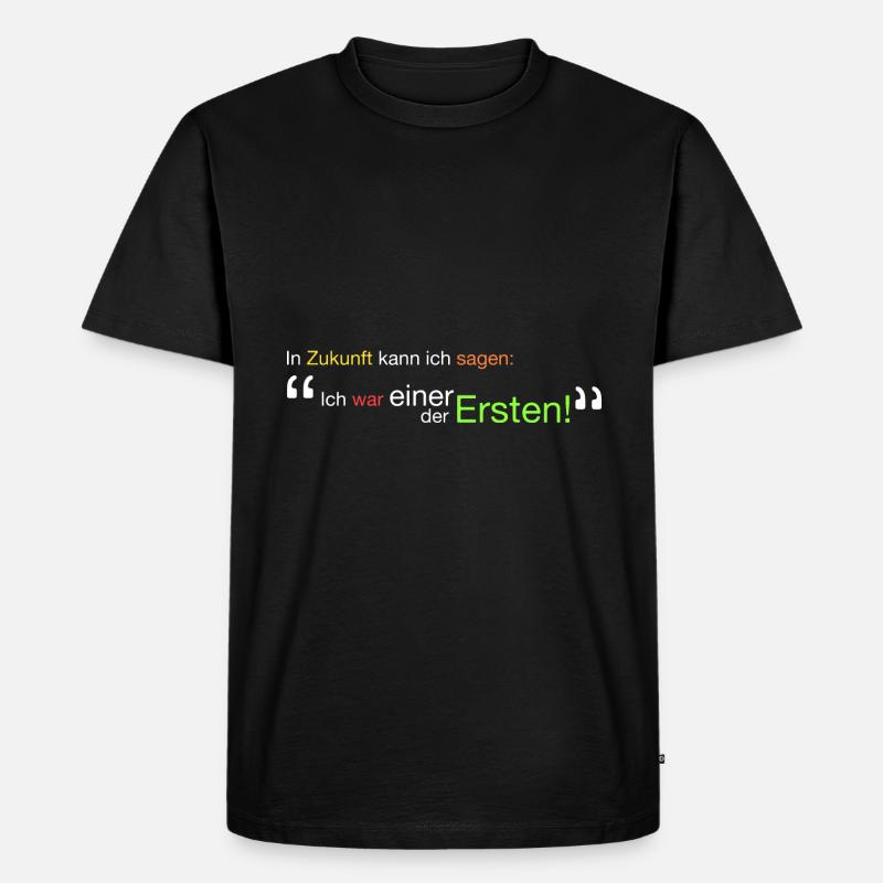 " Ich war einer der Ersten!" - Männer Premium Bio T-Shirt - Schwarz