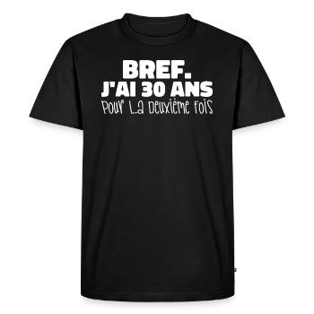 anyway I'm 30 years old for the second time - Men's Premium Organic T-Shirt - black - Front - Nico (187cm)