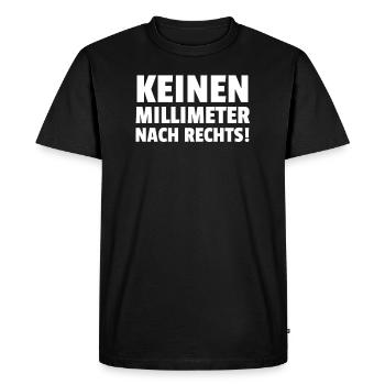 Keinen Millimeter Nach Rechts! - Männer Premium Bio T-Shirt - Schwarz - Vorne - Nico (187cm)