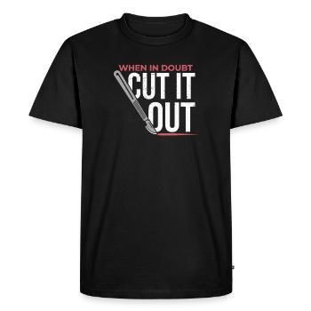 When In Doubt Cut It Out Surgeon Scalpel - Men's Premium Organic T-Shirt - black - Front - Nico (187cm)
