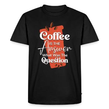 Coffee Is The Answer What Was Question - Men's Premium Organic T-Shirt - black - Front - Nico (187cm)