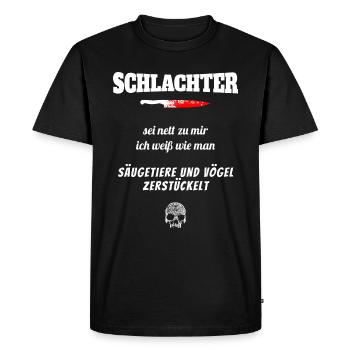 Schlachter Horror Spruch - Männer Premium Bio T-Shirt - Schwarz - Vorne - Nico (187cm)