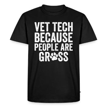 VeT Tech Because People Are Gross Veterinarian - Men's Premium Organic T-Shirt - black - Front - Nico (187cm)