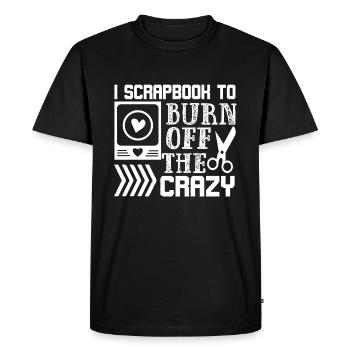 Scrapbooking I Scrapbook to Burn off the Crazy - Men's Premium Organic T-Shirt - black - Front - Nico (187cm)