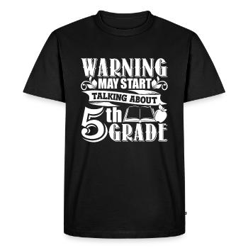 5th Grade Teacher Talking About 5th Grade - Men's Premium Organic T-Shirt - black - Front - Nico (187cm)