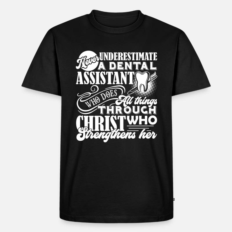 Never Underestimate A Dental Assistant - Men's Premium Organic T-Shirt - black