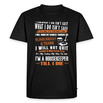 Housekeeper Housekeeper Till I Die - Men's Premium Organic T-Shirt - black - Front - Nico (187cm)