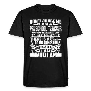 Preschool Teacher Don't Judge Preschool Teacher - Men's Premium Organic T-Shirt - black - Front - Nico (187cm)