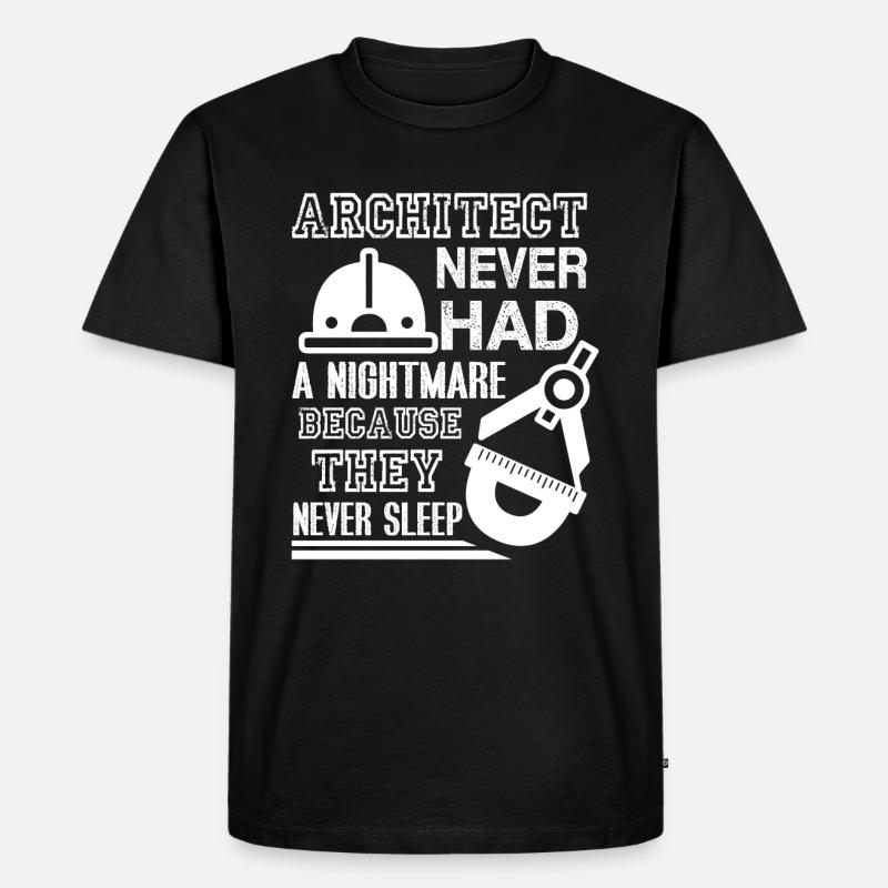 Architect Never Had Nightmare - Men's Premium Organic T-Shirt - black