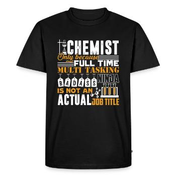 Chemist is Not An Actual Job Title - Men's Premium Organic T-Shirt - black - Front - Nico (187cm)