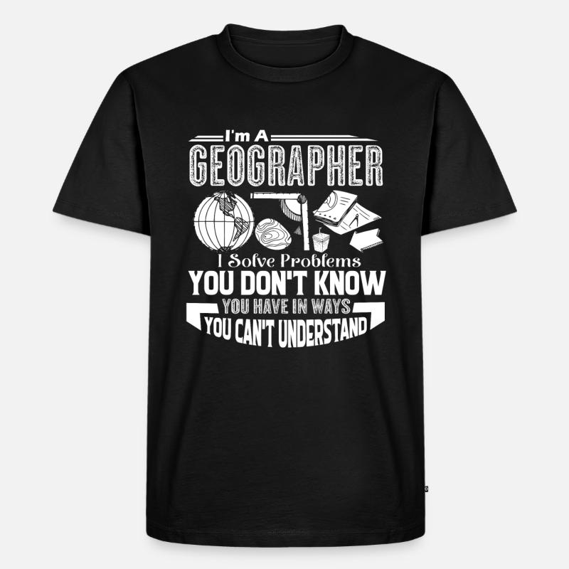 Geographer Geographers Solve Problems - Men's Premium Organic T-Shirt - black