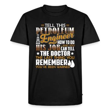 Petroleum Engineer Petroleum Engineer Job - Men's Premium Organic T-Shirt - black - Front - Nico (187cm)