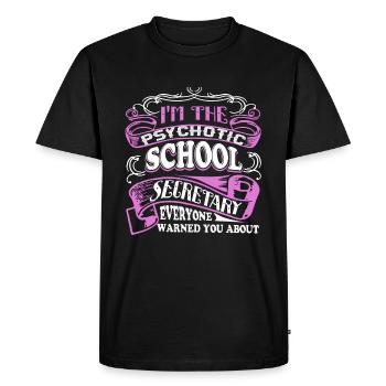 School Secretary Psychotic School Secretary - Men's Premium Organic T-Shirt - black - Front - Nico (187cm)