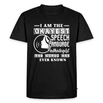 Okayest Speech Language Pathologist - Men's Premium Organic T-Shirt - black - Front - Nico (187cm)