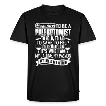 Phlebotomist Born To Be A Phlebotomist - Men's Premium Organic T-Shirt - black - Front - Nico (187cm)