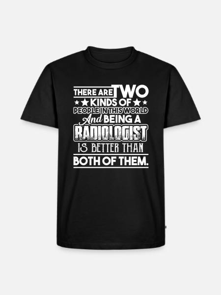 Radiologist Being A Radiologist - Men's Premium Organic T-Shirt - black