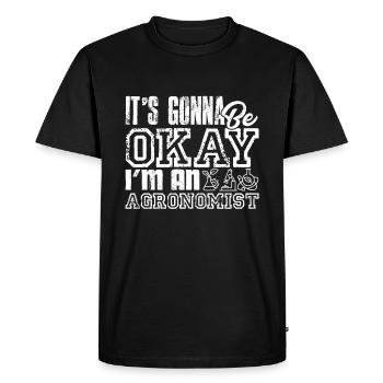 It's Gonna Okay I am An Agronomist - Men's Premium Organic T-Shirt - black - Front - Nico (187cm)