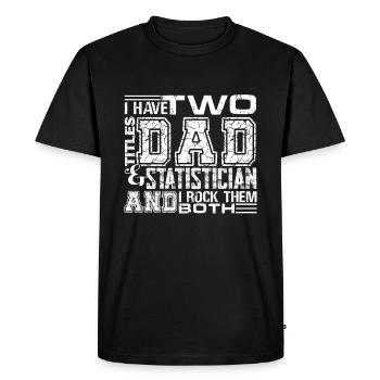 Statistician I am A Dad And Statistician - Men's Premium Organic T-Shirt - black - Front - Nico (187cm)