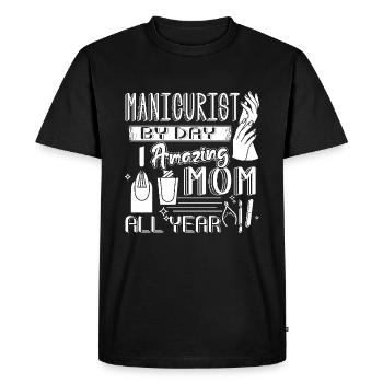 Manicurist By Day Mom By Night - Men's Premium Organic T-Shirt - black - Front - Nico (187cm)