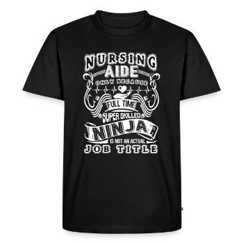Nursing Aide Is Not An Actual Job Title - Men's Premium Organic T-Shirt - black - Front - Nico (187cm)