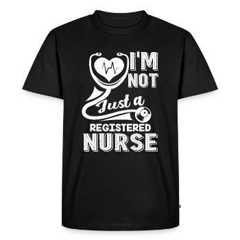 Registered Nurse I am Not Just A Registered Nurse - Men's Premium Organic T-Shirt - black - Front - Nico (187cm)