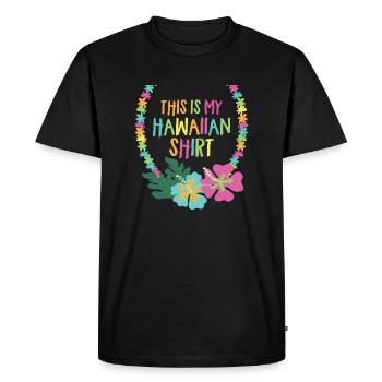 This is my Hawaiian shirt Aloha Lei Hawaii - Men's Premium Organic T-Shirt - black - Front - Nico (187cm)