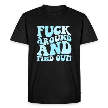Fuck around and find out how to find out Fafo - Men's Premium Organic T-Shirt - black - Front - Nico (187cm)