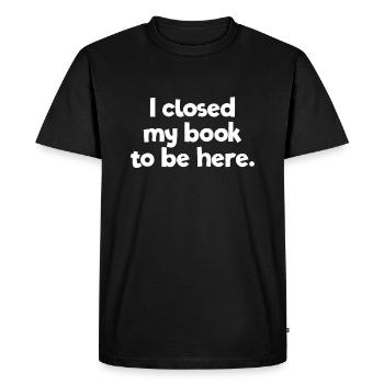 J’ai fermé mon livre aux bibliophiles ici - T-shirt Premium bio Homme - noir - Devant - Nico (187cm)
