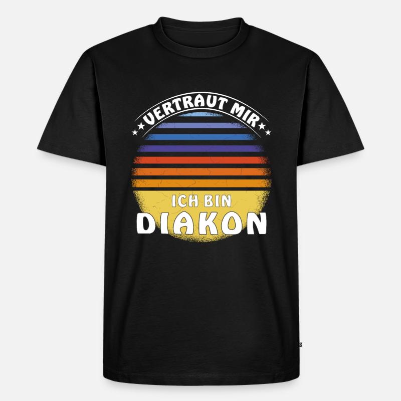 VERTRAUT MIR ICH BIN DIAKON - Männer Premium Bio T-Shirt - Schwarz