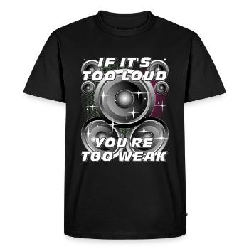 HAUT-PARLEUR SI C’EST TROP FORT, VOUS ÊTES TROP FAIBLE - T-shirt Premium bio Homme - noir - Devant - Nico (187cm)