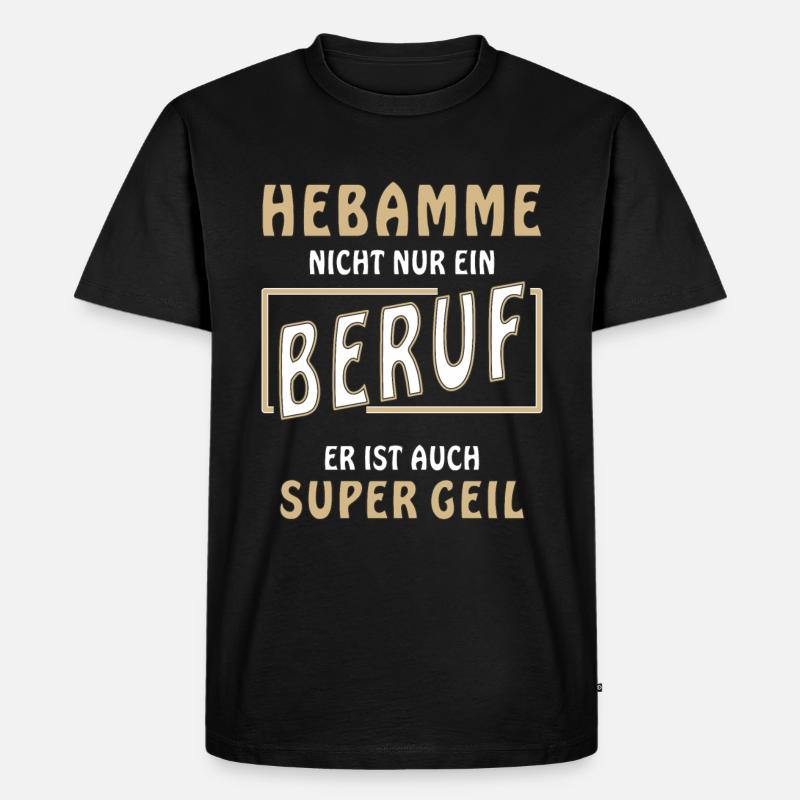 HEBAMME NICHT NUR EIN BERUF - Männer Premium Bio T-Shirt - Schwarz