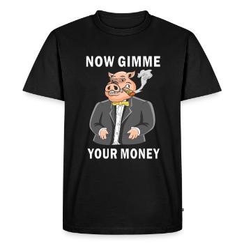 NOW GIMME YOUR MONEY - Men's Premium Organic T-Shirt - black - Front - Nico (187cm)