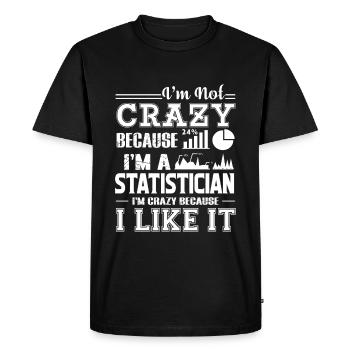 Statistician I am A Crazy Statistician - Men's Premium Organic T-Shirt - black - Front - Nico (187cm)