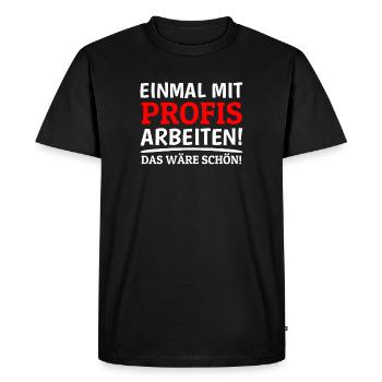 Work with experts one time! Construction botch craftsman - Men's Premium Organic T-Shirt - black - Front - Nico (187cm)