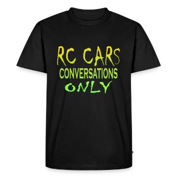 RC Cars Conversations Only - Men's Premium Organic T-Shirt - black - Front - Nico (187cm)