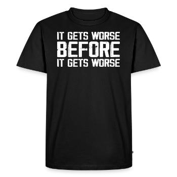It Gets Worse Before It Gets Worse - T-shirt Premium bio Homme - noir - Devant - Nico (187cm)