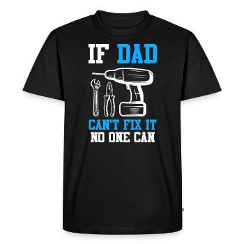 If dad can't fix it, no one can fix it - Men's Premium Organic T-Shirt - black - Front - Nico (187cm)