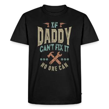 If Daddy Can't Fix It - Men's Premium Organic T-Shirt - black - Front - Nico (187cm)