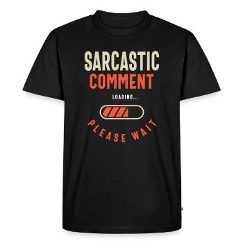 Sarcastic Comment Funny Humor - Men's Premium Organic T-Shirt - black - Front - Nico (187cm)
