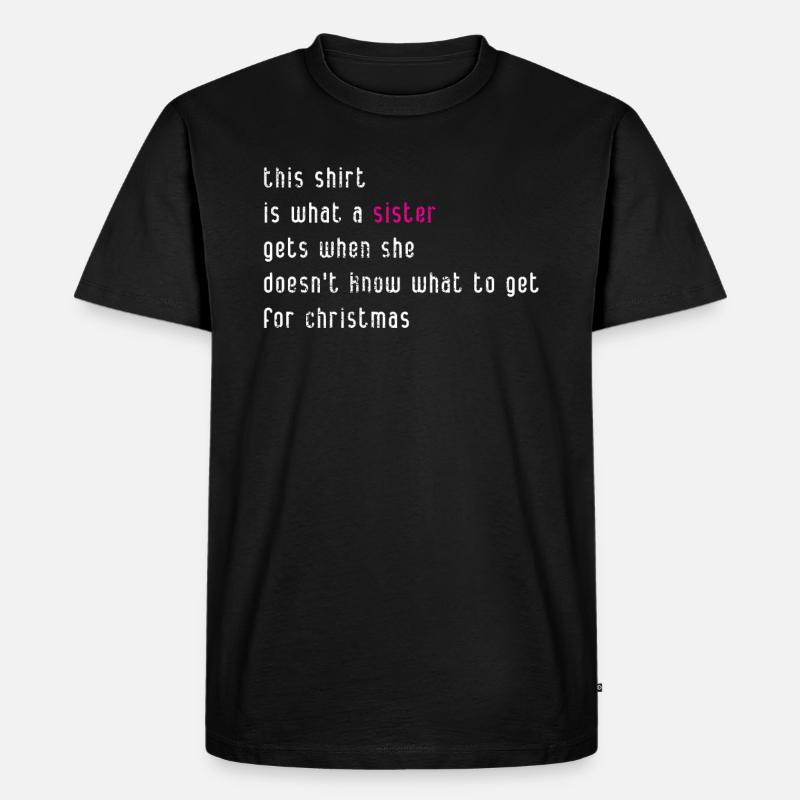 Schwester Weihnachtsgeschenk - Männer Premium Bio T-Shirt - Schwarz
