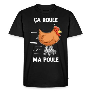 ça roule ma poule Humour Poulailler Jeu de Mots - T-shirt Premium bio Homme - noir - Devant - Nico (187cm)