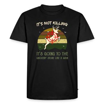 It's Not Killing Hunting Funny Hunter Sarcasm - T-shirt Premium bio Homme - noir - Devant - Nico (187cm)