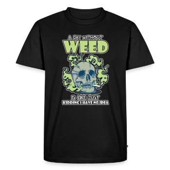 A Day Without Weed Is Like Cannabis Weed Smoking - Men's Premium Organic T-Shirt - black - Front - Nico (187cm)