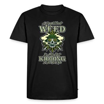 A Day Without Weed Is Like Cannabis Weed Smoking - Men's Premium Organic T-Shirt - black - Front - Nico (187cm)