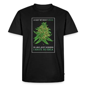 A Day Without Weed Is Like Cannabis Weed Smoking - Men's Premium Organic T-Shirt - black - Front - Nico (187cm)