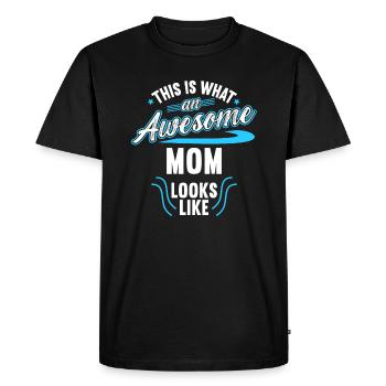 This Is What An Awesome Mom Looks Like - Men's Premium Organic T-Shirt - black - Front - Nico (187cm)