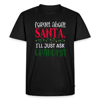 Oubliez le Père Noël, je demande à grand-mère - T-shirt Premium bio Homme - noir - Devant - Nico (187cm)