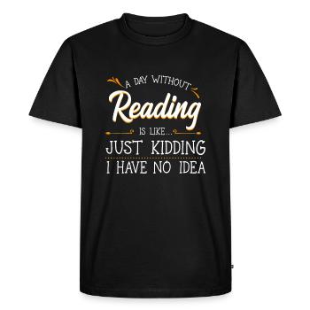 A Day Without Reading Lover Book Literature Bookwo - Men's Premium Organic T-Shirt - black - Front - Nico (187cm)