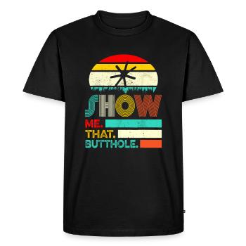 Drôle montre-moi ce cadeau sacré de fesse drôle - T-shirt Premium bio Homme - noir - Devant - Nico (187cm)